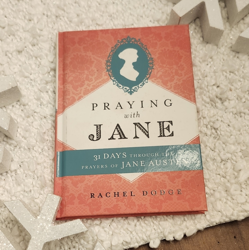 Praying with Jane by Rachel Dodge.  Jane Austen